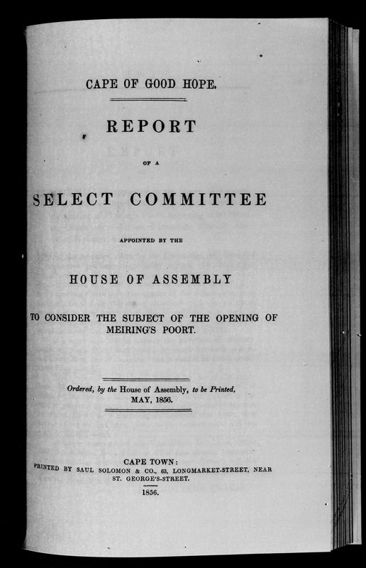 View document: Report of The Select Committee, Appointed By The House of Assembly To Consider The Subject of The Opening of Meiring's Port, 1856.