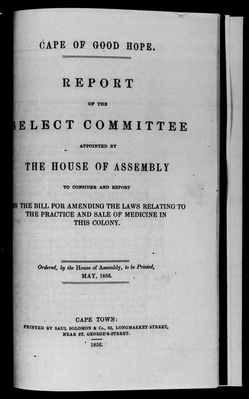 View document: Report of The Select Committee Appointed By The House of Assembly To Consider and Report On The Bill For Amending The Laws Relating To The Practice and Sale of Medicine In This Colony, 1856.